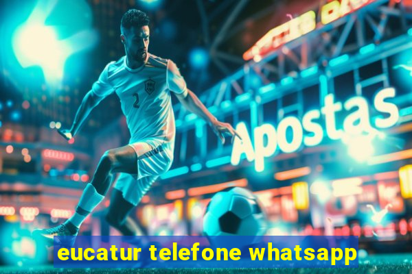 eucatur telefone whatsapp